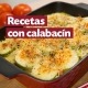 Recetas con calabacín caseras y fáciles